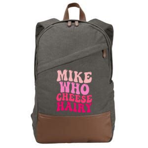 Mike Who Cheese Hairy Funny Meme Sarcastic Social Media Joke Cotton Canvas Backpack