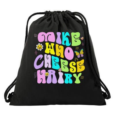 Mike Who Cheese Hairy Inappropriate Dirty  Drawstring Bag
