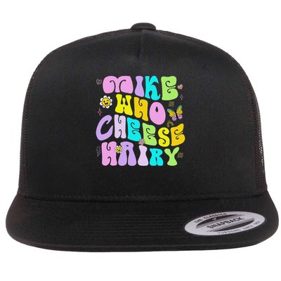 Mike Who Cheese Hairy Inappropriate Dirty  Flat Bill Trucker Hat