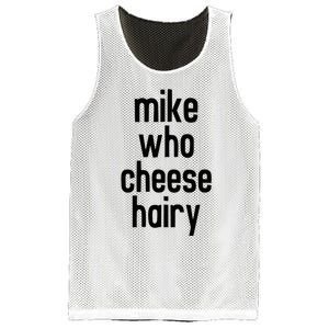 Mike Who Cheese Hairy Funny Adult Humor Word Play Mesh Reversible Basketball Jersey Tank