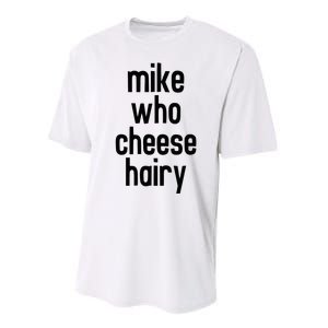 Mike Who Cheese Hairy Funny Adult Humor Word Play Performance Sprint T-Shirt