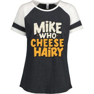 Mike Who Cheese Hairy Funny Meme Sarcastic Social Media Joke Enza Ladies Jersey Colorblock Tee