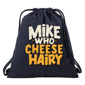 Mike Who Cheese Hairy Funny Meme Sarcastic Social Media Joke Drawstring Bag