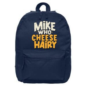 Mike Who Cheese Hairy Funny Meme Sarcastic Social Media Joke 16 in Basic Backpack