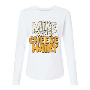 Mike Who Cheese Hairy Funny Meme Sarcastic Social Media Joke Womens Cotton Relaxed Long Sleeve T-Shirt