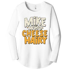 Mike Who Cheese Hairy Funny Meme Sarcastic Social Media Joke Women's Perfect Tri Tunic Long Sleeve Shirt