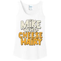 Mike Who Cheese Hairy Funny Meme Sarcastic Social Media Joke Ladies Essential Tank