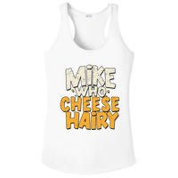 Mike Who Cheese Hairy Funny Meme Sarcastic Social Media Joke Ladies PosiCharge Competitor Racerback Tank