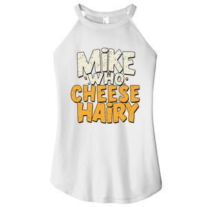 Mike Who Cheese Hairy Funny Meme Sarcastic Social Media Joke Women's Perfect Tri Rocker Tank