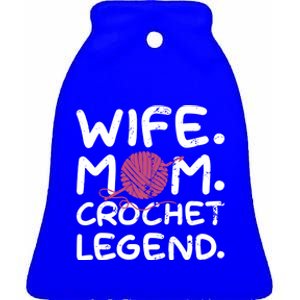 Mom Wife Crochet Legend Crocheting Lover Crocheter Pun Funny Gift Ceramic Bell Ornament