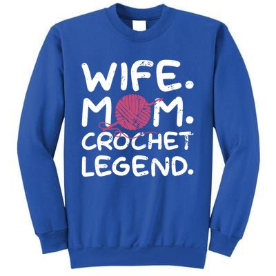 Mom Wife Crochet Legend Crocheting Lover Crocheter Pun Funny Gift Tall Sweatshirt