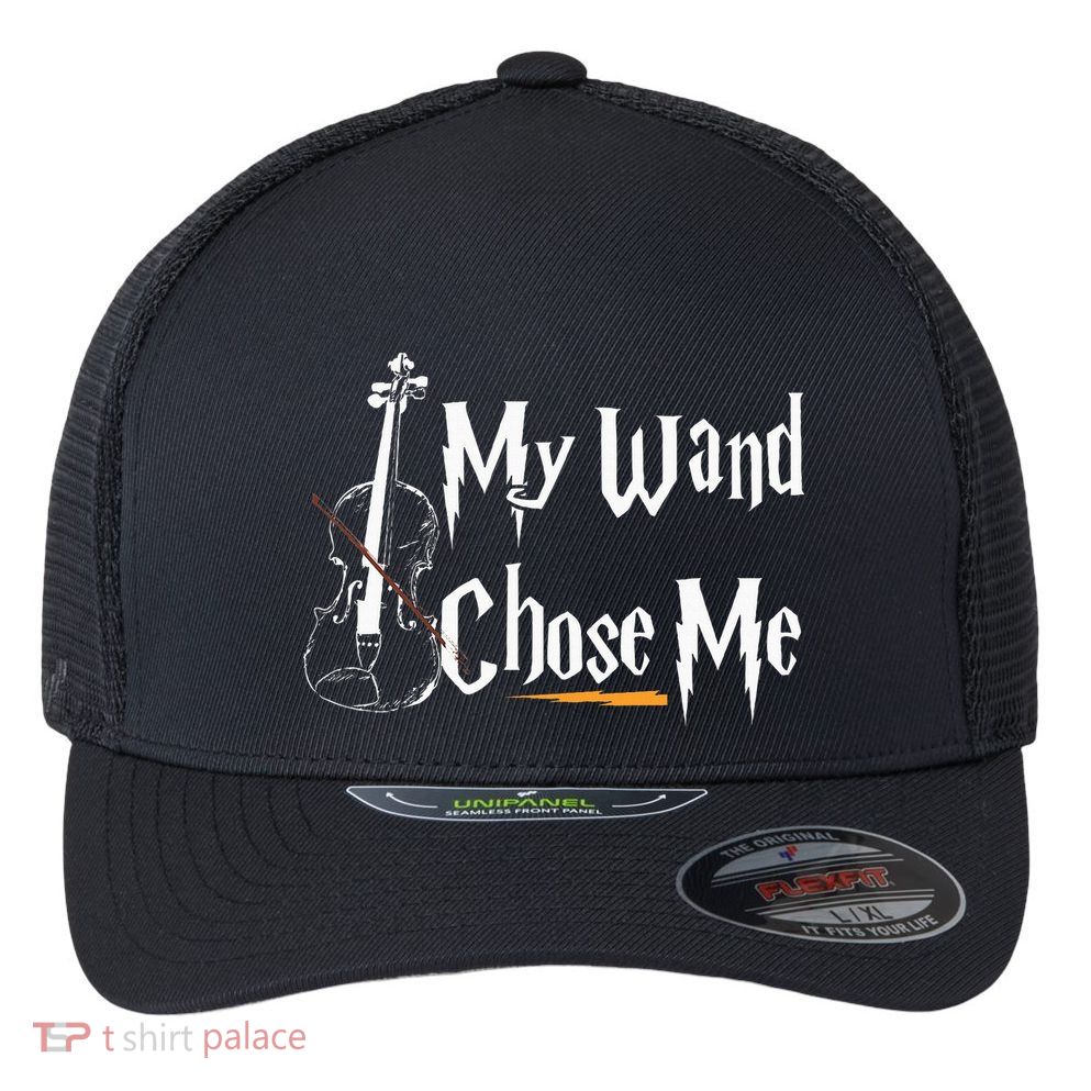 My Wand Chose Me Violin Player Violinist Classic Music Lover Flexfit Unipanel Trucker Cap