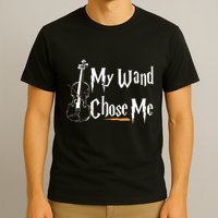 My Wand Chose Me Violin Player Violinist Classic Music Lover T-Shirt