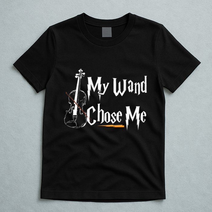 My Wand Chose Me Violin Player Violinist Classic Music Lover T-Shirt