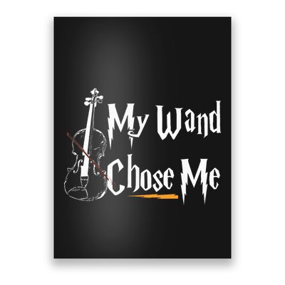 My Wand Chose Me Violin Player Violinist Classic Music Lover Poster