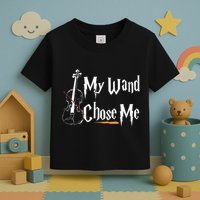 My Wand Chose Me Violin Player Violinist Classic Music Lover Toddler T-Shirt