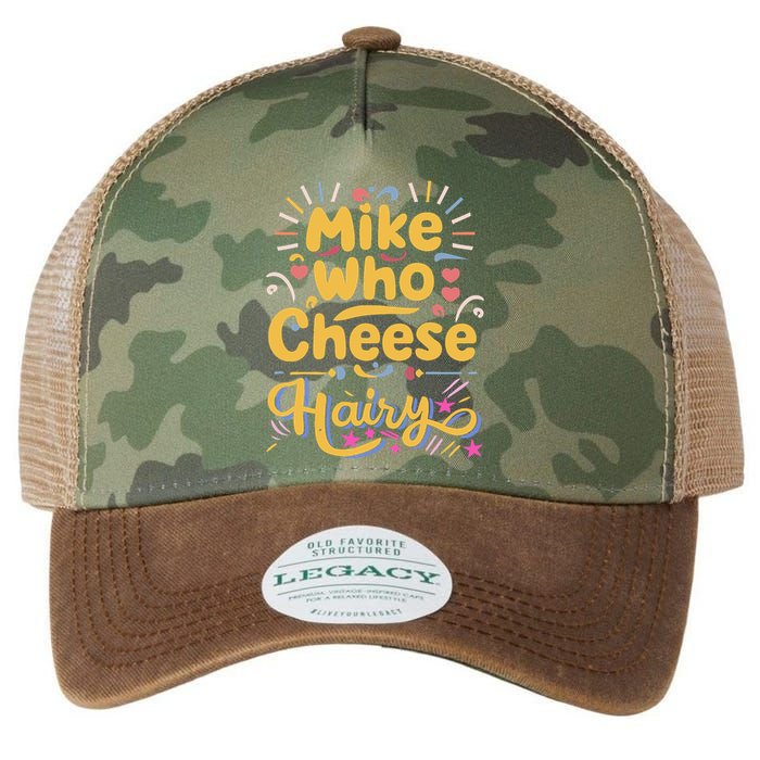 Mike Who Cheese Hairy Funny Meme Legacy Tie Dye Trucker Hat