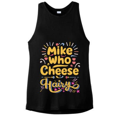Mike Who Cheese Hairy Funny Meme Ladies PosiCharge Tri-Blend Wicking Tank