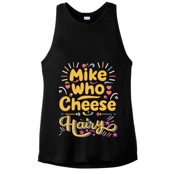 Mike Who Cheese Hairy Funny Meme Ladies PosiCharge Tri-Blend Wicking Tank