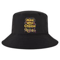 Mike Who Cheese Hairy Funny Meme Cool Comfort Performance Bucket Hat