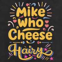 Mike Who Cheese Hairy Funny Meme Cool Comfort Performance Bucket Hat