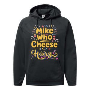 Mike Who Cheese Hairy Funny Meme Performance Fleece Hoodie