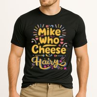 Mike Who Cheese Hairy Funny Meme Performance Shirt