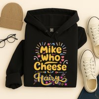 Mike Who Cheese Hairy Funny Meme Hoodie