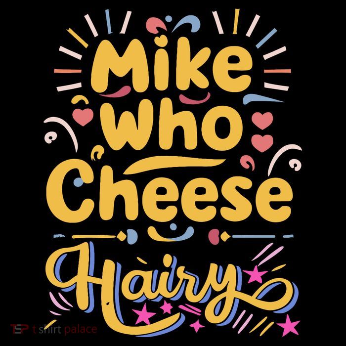 Mike Who Cheese Hairy Funny Meme Hoodie
