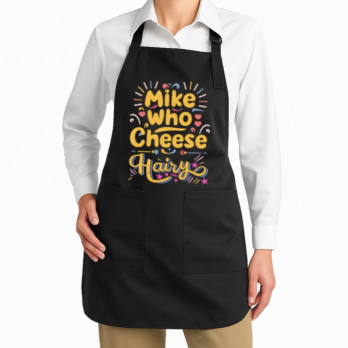 Mike Who Cheese Hairy Funny Meme Apron