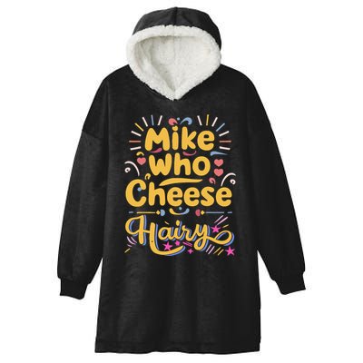 Mike Who Cheese Hairy Funny Meme Hooded Wearable Blanket