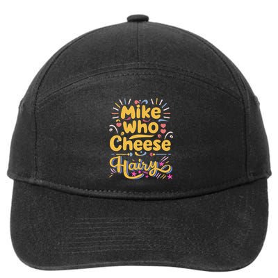 Mike Who Cheese Hairy Funny Meme 7-Panel Snapback Hat