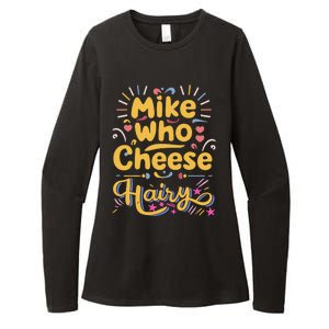 Mike Who Cheese Hairy Funny Meme Womens CVC Long Sleeve Shirt