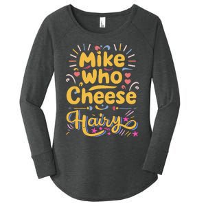 Mike Who Cheese Hairy Funny Meme Women's Perfect Tri Tunic Long Sleeve Shirt