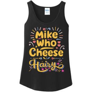 Mike Who Cheese Hairy Funny Meme Ladies Essential Tank