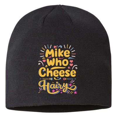 Mike Who Cheese Hairy Funny Meme Sustainable Beanie