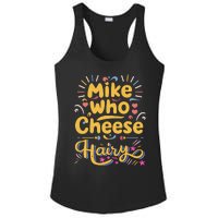 Mike Who Cheese Hairy Funny Meme Ladies PosiCharge Competitor Racerback Tank