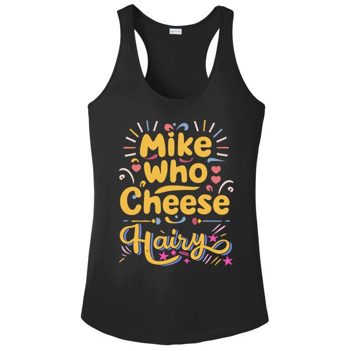 Mike Who Cheese Hairy Funny Meme Ladies PosiCharge Competitor Racerback Tank