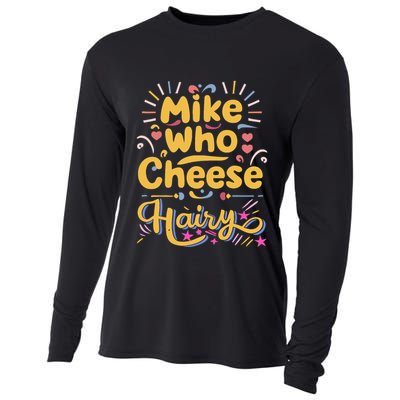 Mike Who Cheese Hairy Funny Meme Cooling Performance Long Sleeve Crew