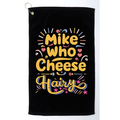 Mike Who Cheese Hairy Funny Meme Golf Towel