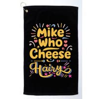 Mike Who Cheese Hairy Funny Meme Golf Towel