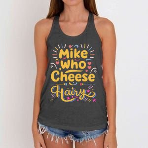 Mike Who Cheese Hairy Funny Meme Women's Knotted Racerback Tank