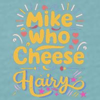 Mike Who Cheese Hairy Funny Meme Sueded Cloud Jersey T-Shirt