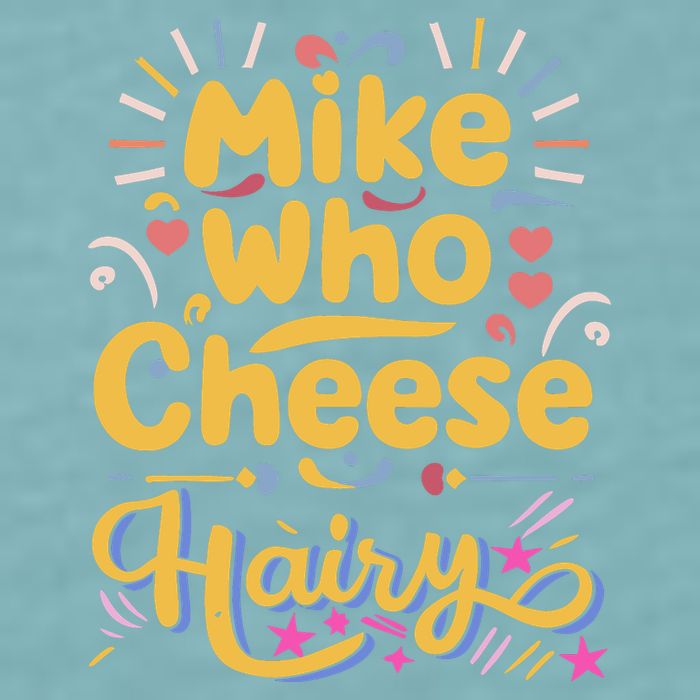 Mike Who Cheese Hairy Funny Meme Sueded Cloud Jersey T-Shirt