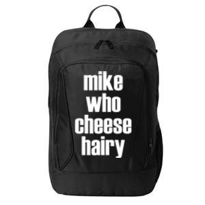 Mike Who Cheese Hairy Funny Adult Humor Word Play City Backpack