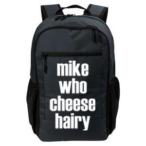 Mike Who Cheese Hairy Funny Adult Humor Word Play Daily Commute Backpack