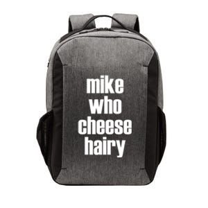 Mike Who Cheese Hairy Funny Adult Humor Word Play Vector Backpack