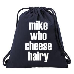 Mike Who Cheese Hairy Funny Adult Humor Word Play Drawstring Bag