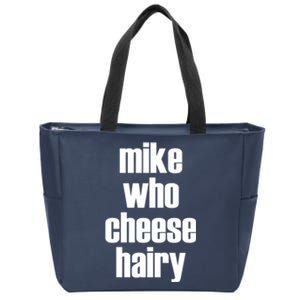 Mike Who Cheese Hairy Funny Adult Humor Word Play Zip Tote Bag