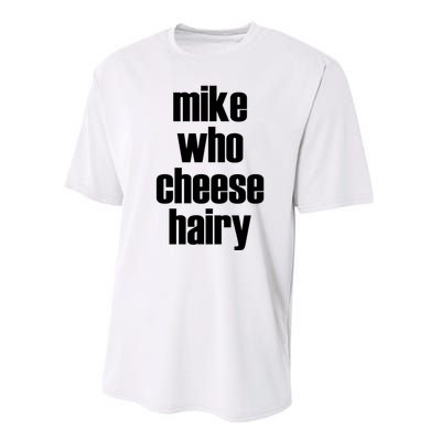 Mike Who Cheese Hairy Funny Adult Humor Word Play Performance Sprint T-Shirt